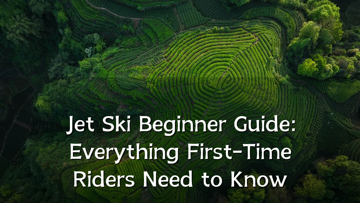 Jet Ski Beginner Guide: Everything First-Time Riders Need to Know