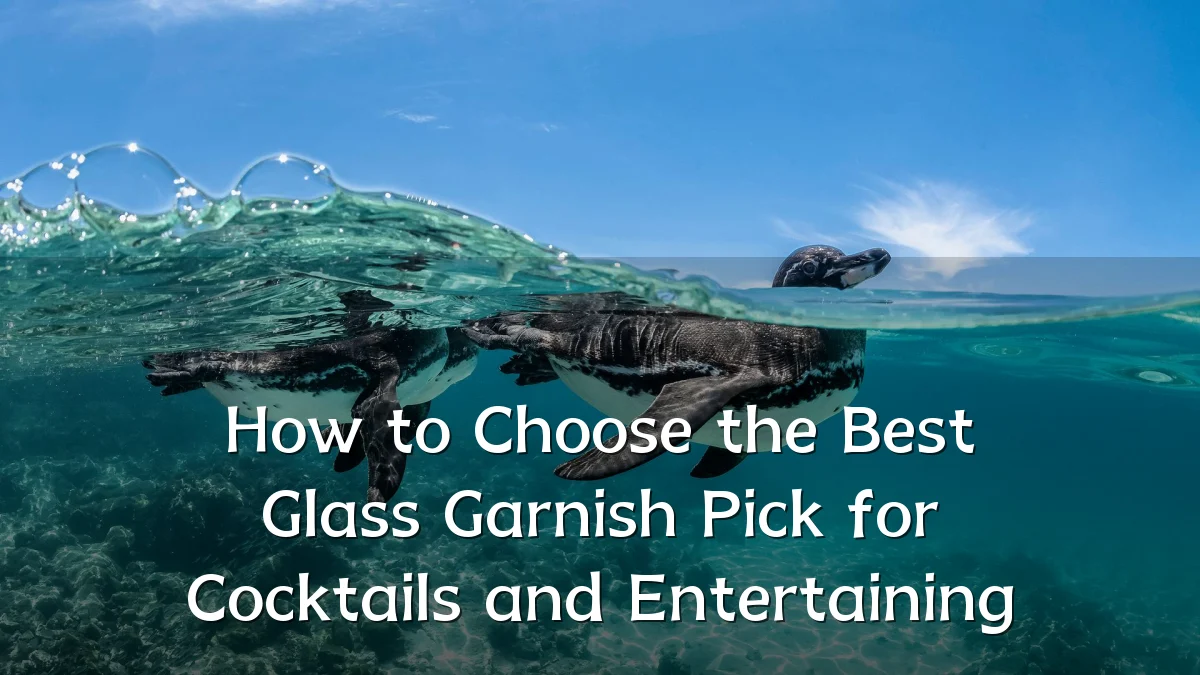 How to Choose the Best Glass Garnish Pick for Cocktails and Entertaining