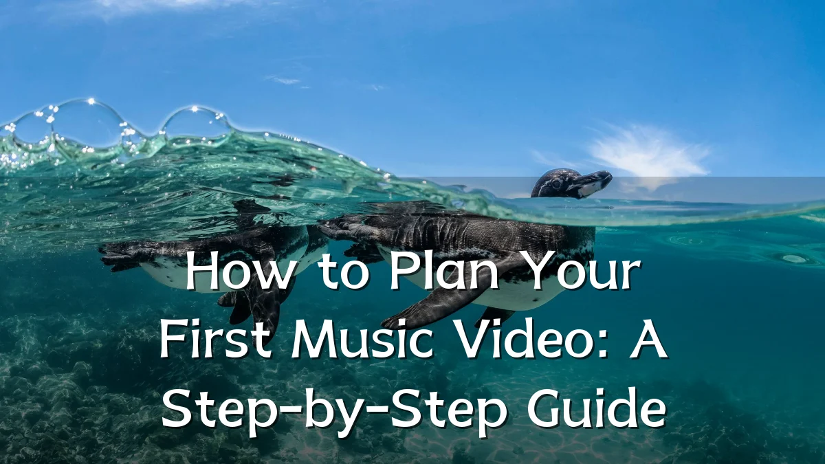 How to Plan Your First Music Video: A Step-by-Step Guide