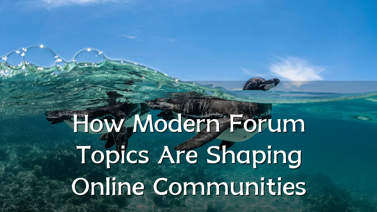 How Modern Forum Topics Are Shaping Online Communities