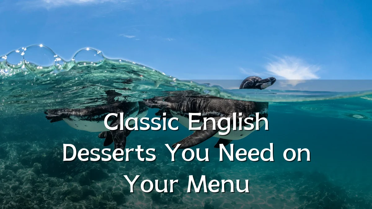 Classic English Desserts You Need on Your Menu