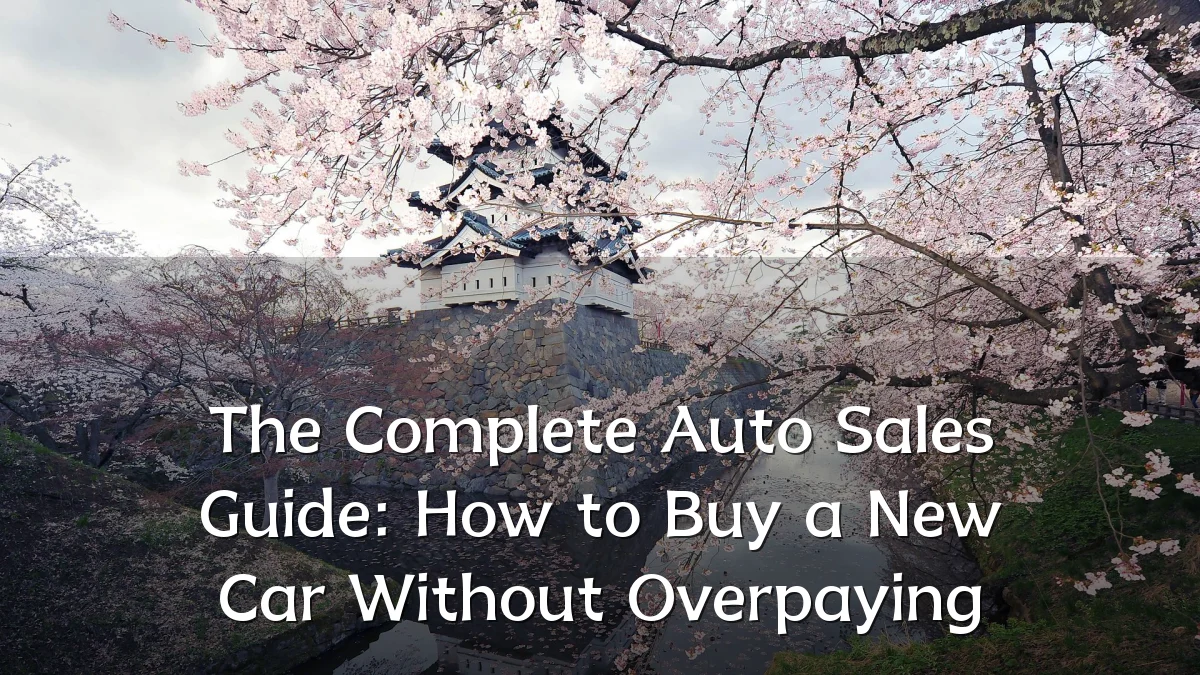The Complete Auto Sales Guide: How to Buy a New Car Without Overpaying