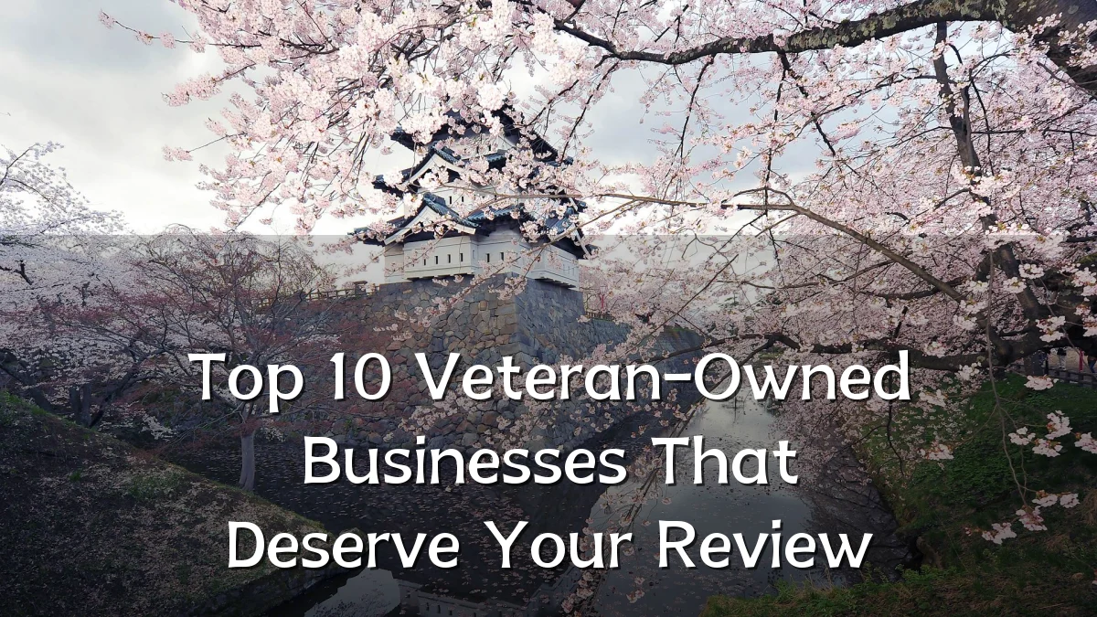 Top 10 Veteran-Owned Businesses That Deserve Your Review