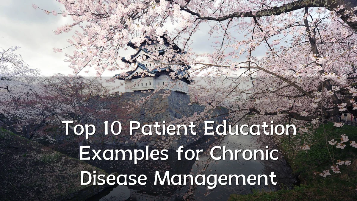Top 10 Patient Education Examples for Chronic Disease Management