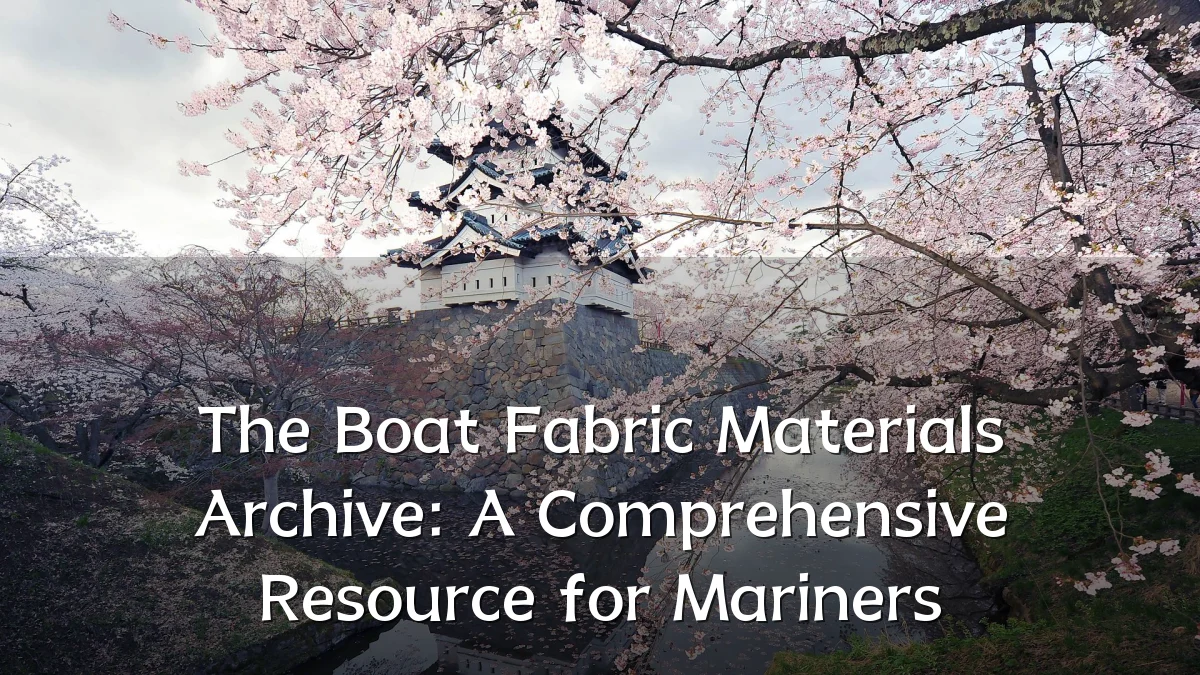 The Boat Fabric Materials Archive: A Comprehensive Resource for Mariners